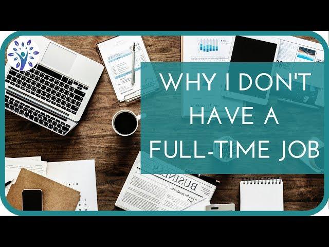 Why I Don’t Have a Full-time Job | 10 Benefits of Casual Work