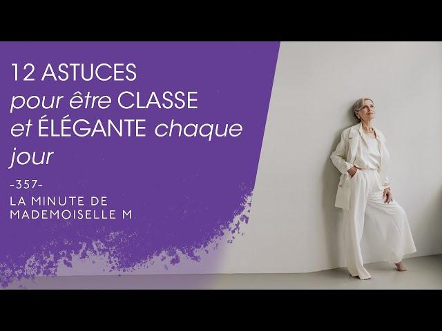 12 astuces pour être classe et élégante chaque jour - La Minute de Mademoiselle M357