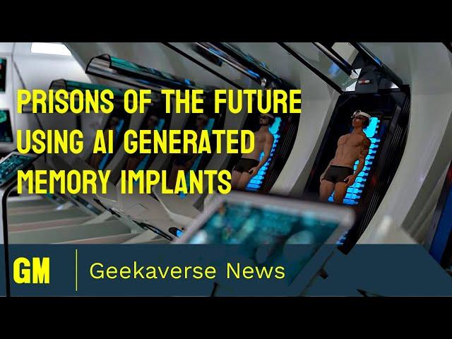 How AI-Generated Memory Implants Could Revolutionize Future Prisons | Geekaverse Magazine