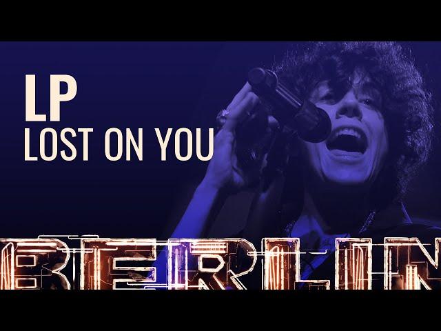 LP - Lost On You [BERLIN LIVE]