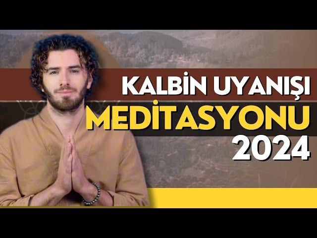 2024 Kalbin Uyanışı Meditasyonu | Huzur, Şifa, Mutluluk