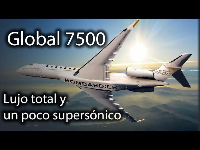 Bombardier Global 7500: siendo el mejor