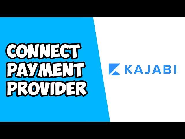 How To Connect Payment Provider To Kajabi