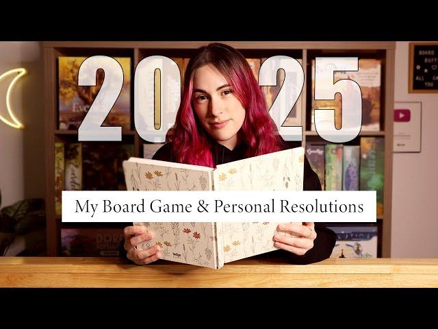 My Board Game & Personal Resolutions for 2025! | Content, games, mental health & more.