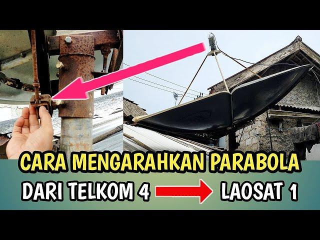 CARA MENGARAHKAN PARABOLA DARI POSISI TELKOM 4 KE SATELIT LAOSAT 1 MENGGUNAKAN DISH SOLID 6 FEET