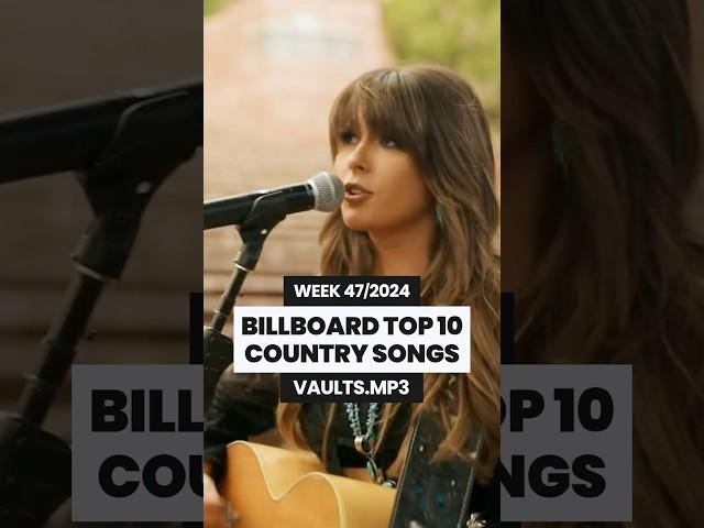 BILLBOARD TOP 10 COUNTRY SONGS THIS WEEK  47/2024 #countrymusic #country