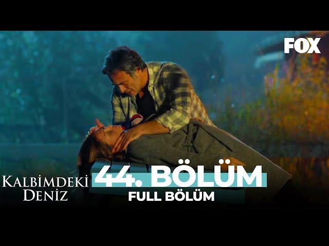 Kalbimdeki Deniz 44. Bölüm