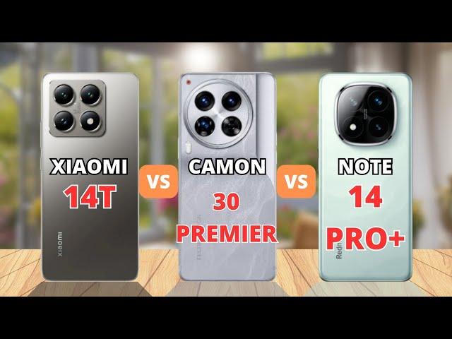 Xiaomi 14T vs Tecno Camon 30 Premier vs Redmi Note 14 Pro Plus Comparison