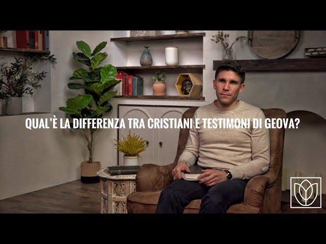 Qual è la differenza tra Cristiani e Testimoni di Geova?