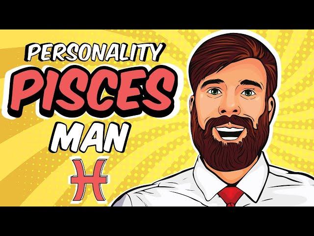 Understanding PISCES Man || Personality Traits