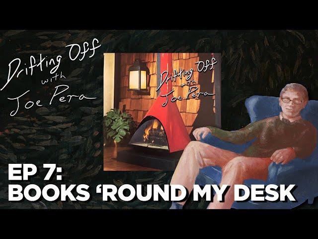 Drifting Off with Joe Pera - Ep. 7: From Books 'Round My Desk