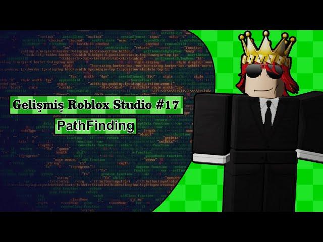 Gelişmiş Roblox Studio Dersleri #17 - Pathfinding/Yol Bulma