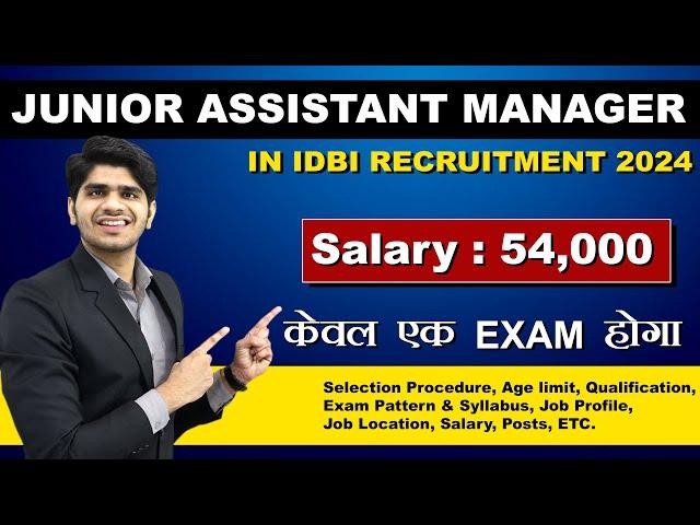 Junior Assistant Manager New Vacancy 2024 | GOVT JOB | IDBI | Full Details