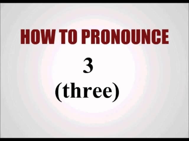 How To Pronounce 3