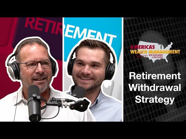 Retirement Withdrawal Strategy: You Need a Plan - America's Wealth Management Show