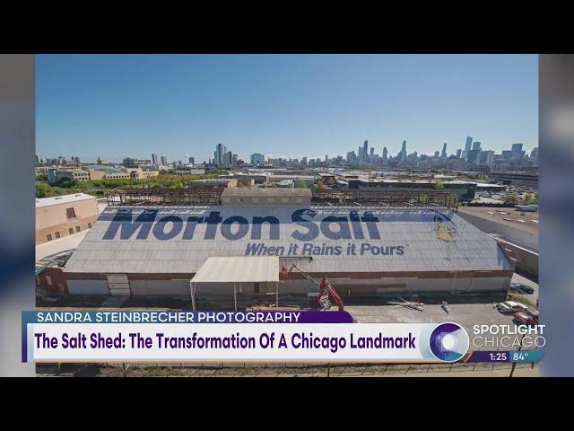 The Salt Shed: The Transformation Of A Chicago Landmark