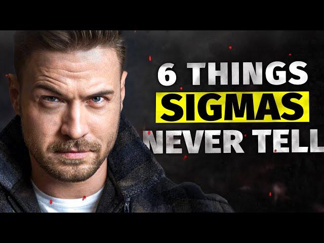 6 Things Sigma Males Will NEVER Tell You