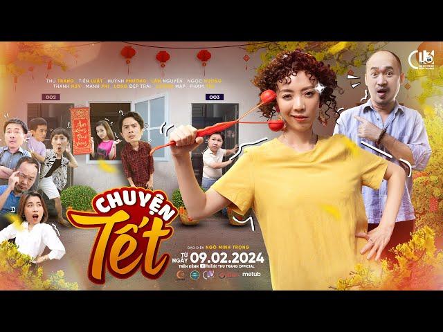 HÀI 2024 - TRỌN BỘ CHUYỆN TẾT | THU TRANG, TIẾN LUẬT, HUỲNH PHƯƠNG, LÂM NGUYỄN,...