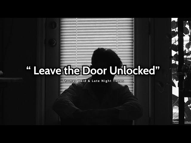 Thomas Reid - Leave the Door Unlocked (prod. Late Night Tones)