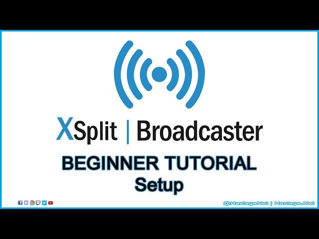 How to SETUP XSplit Broadcaster | BEGINNER TUTORIALS | HNE Tech