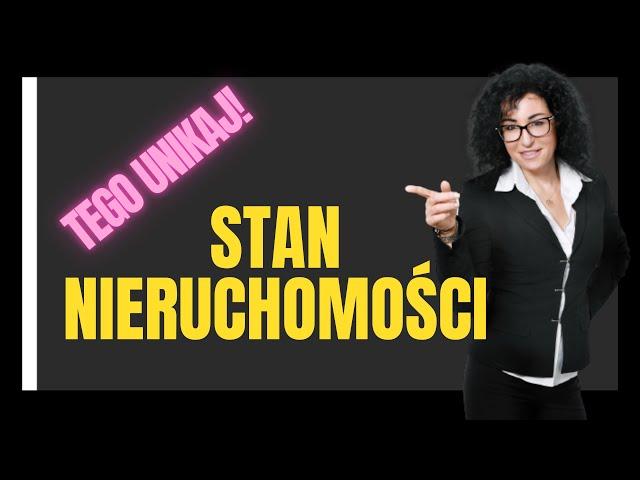 #120 Stan nieruchomości, jak go nie opisywać, czego unikać by mieć mniej problemów (wycena)