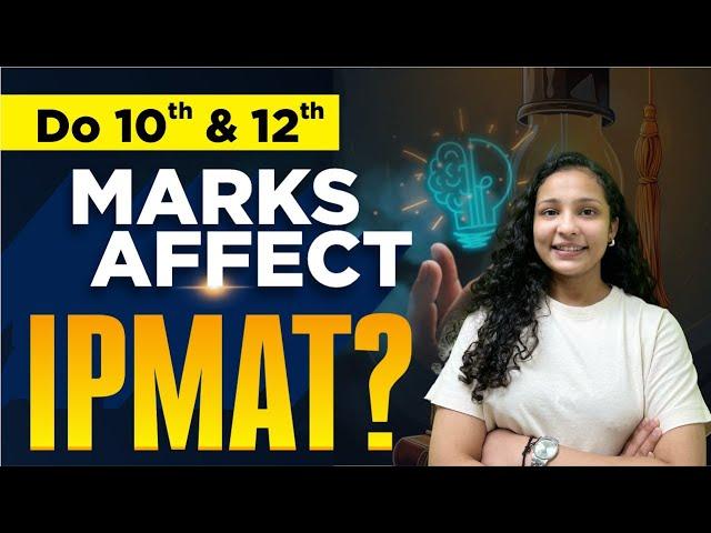 Do 10th and 12th Marks Effects on IPMAT? Complete Details