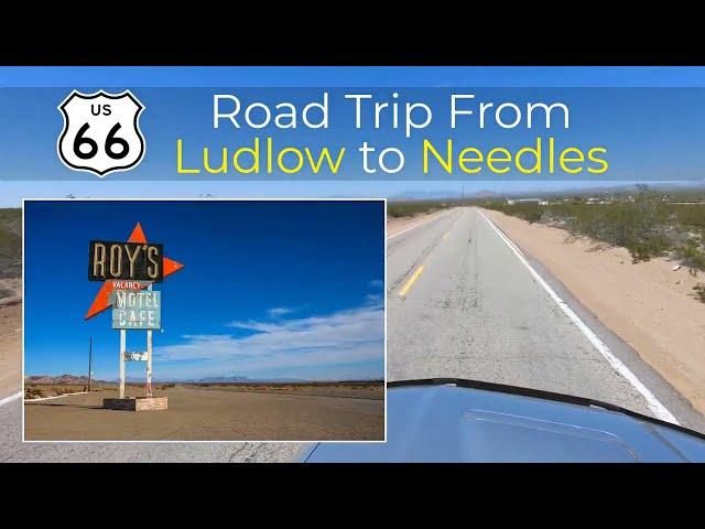 Route 66 Road Trip From Ludlow to Needles, CA