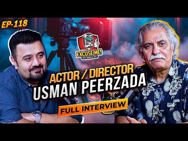 Excuse Me with Ahmad Ali Butt | Ft. Usman Peerzada | Full Interview | EP 118 | Podcast