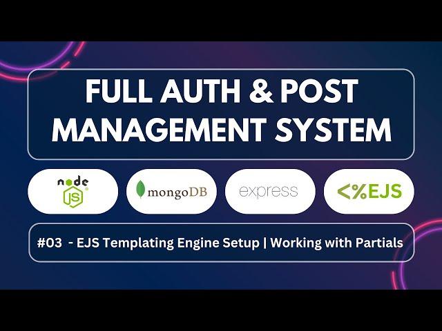03 - Build Full Authentication And Post Management System | Node, Express, MongoDB & EJS