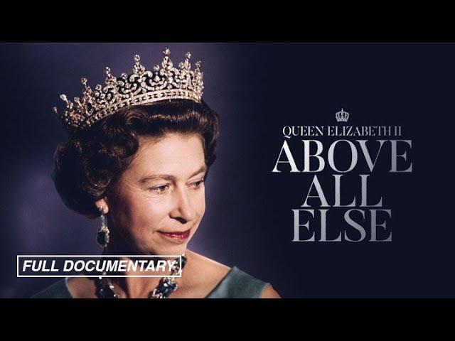 Queen Elizabeth II: Above All Else [FULL MOVIE]