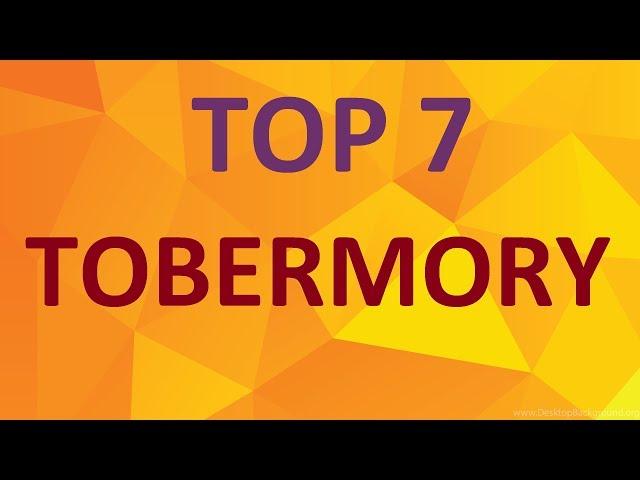 TOP 7 TOBERMORY Attractions and Things To Do