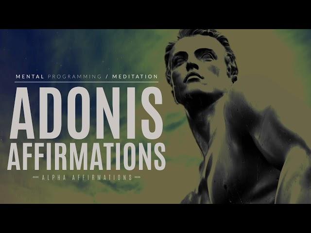 I Am an Adonis | Glorious Mindset | Extreme Self-Confidence Affirmations