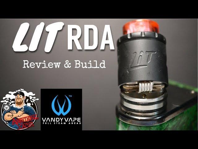 Lit RDA by Vandy Vape Review & Build | AmbitionZ VapeR