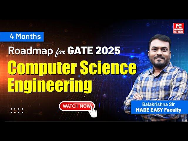 4-Month Roadmap for GATE 2025 | Computer Science Engineering | Balakrishna Sir | MADE EASY