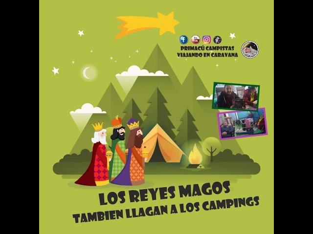 LOS REYES MAGOS LLEGAN AL CAMPING!!!! La familia primacu campistas se ha portado muy bien