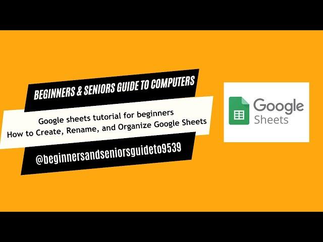 Google sheets tutorial for beginners - How to Create, Rename, and Organize Google Sheets