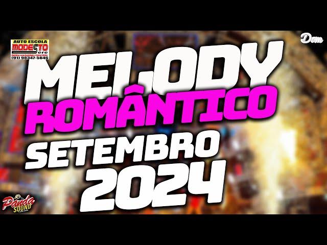 MELODY ROMÂNTICO 2024 - SETEMBRO - (TEM QUE APRENDER|) - O PANDA SOUND