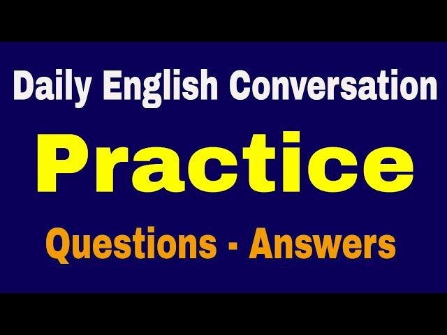 Daily English Conversation Practice Questions and Answers - Improve Vocabulary - Sleep Learning 