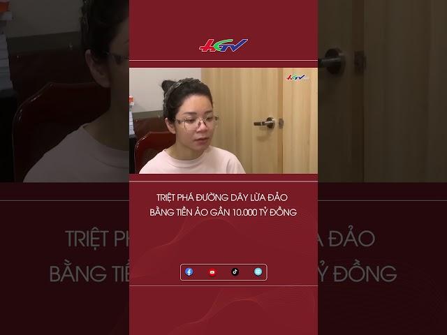 Triệt phá đường dây lừa đảo bằng tiền ảo gần 10.000 tỷ đồng #shortshgtv | Truyền hình Hậu Giang