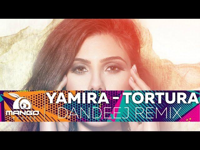 Yamira - Tortura ( Dandeej Remix ) ( Official Video Cut )