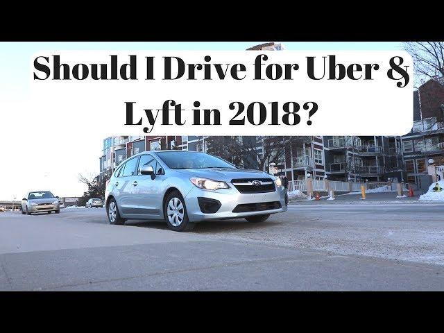 Should I Drive for Uber & Lyft in 2018?