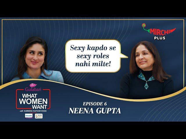 Neena Gupta Interview by Kareena Kapoor Khan on What Women Want S5 (EP- 6) | Mirchi Plus