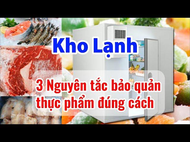 3 Nguyên tắc bảo quản thực phẩm đúng cách bằng kho lạnh - Điện Lạnh Biển Bạc