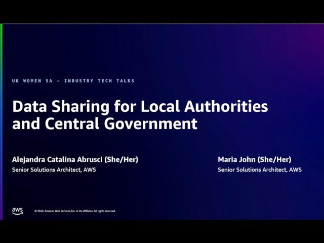 Episode 2 - Data Sharing for Local Authorities and Central Government | Amazon Web Services