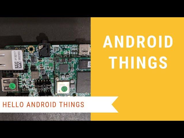 Android Things Examples: 0 to Hello World