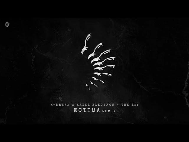 X-Dream & Ariel Electron - The 1st (Ectima Remix)