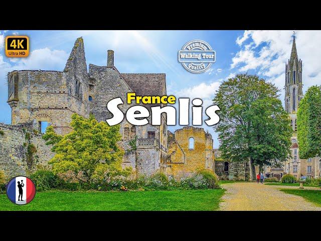  SENLIS Walking Tour - The Most Beautiful Medieval Town Near Paris (With Captions) - 4k60fps