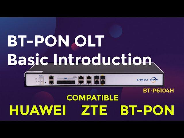 BT-PON OLT: P6104H  Introductions | Compatible HUAWEI/ZTE/BT-PON