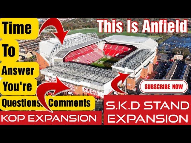 Kop Expansion/SKD Stand Expansion - Answering Your Questions