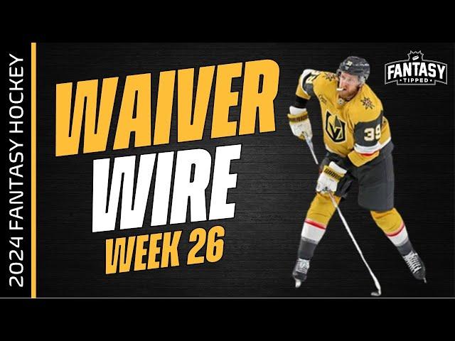 2024 Fantasy Hockey - Week 26 Top Waiver Wire Players to Add - NHL Fantasy Hockey Advice